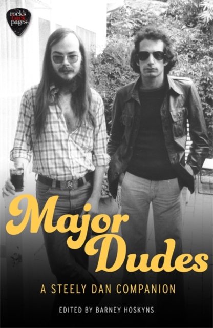 Major Dudes : A Steely Dan Companion, Hardback Book