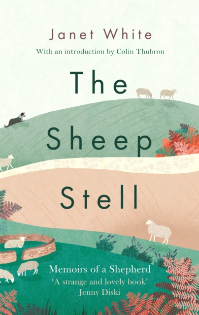 The Sheep Stell : Memoirs of a Shepherd, Hardback Book