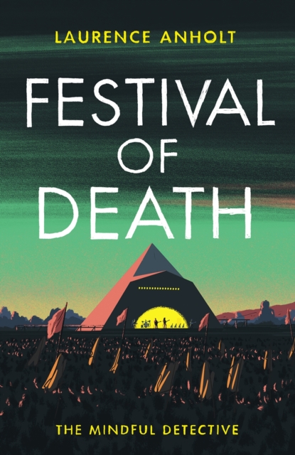 Festival of Death : A thrilling murder mystery set among the roaring crowds of Glastonbury festival (The Mindful Detective), EPUB eBook