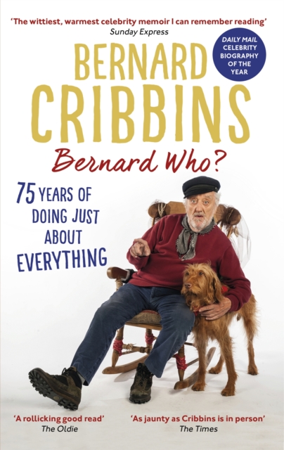 Bernard Who? : 75 Years of Doing Just About Everything, Paperback / softback Book