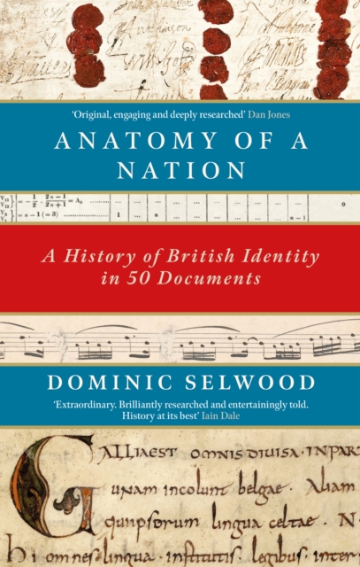 Anatomy of a Nation : A History of British Identity in 50 Documents, EPUB eBook