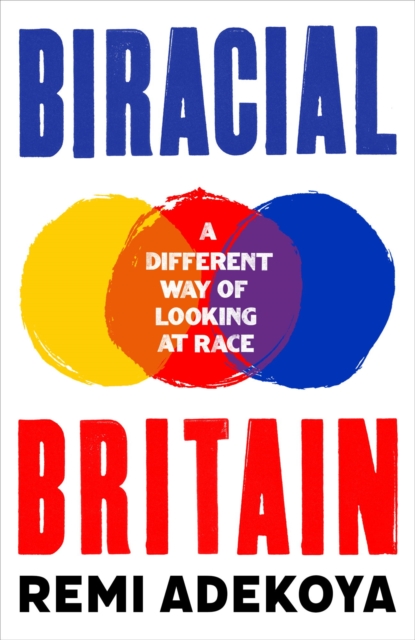 Biracial Britain : What It Means To Be Mixed Race, EPUB eBook