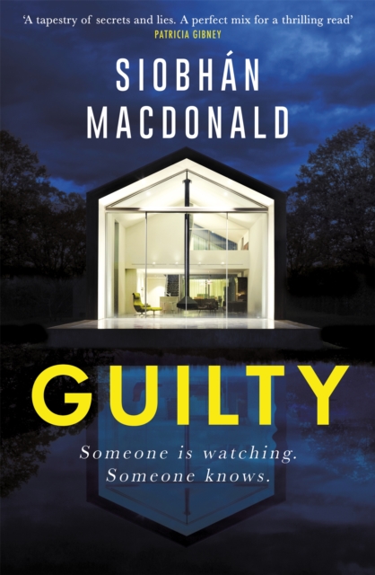 Guilty : ‘Someone is watching.  Someone knows…' A gripping Irish psychological suspense from the ebook-bestselling author, Paperback / softback Book