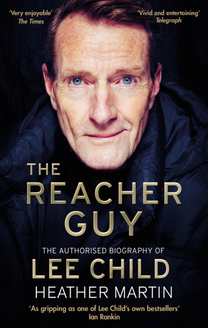 The Reacher Guy : The Authorised Biography of Lee Child, EPUB eBook