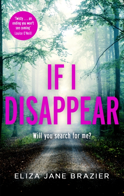 If I Disappear : A gripping psychological thriller with a jaw-dropping twist, Paperback / softback Book