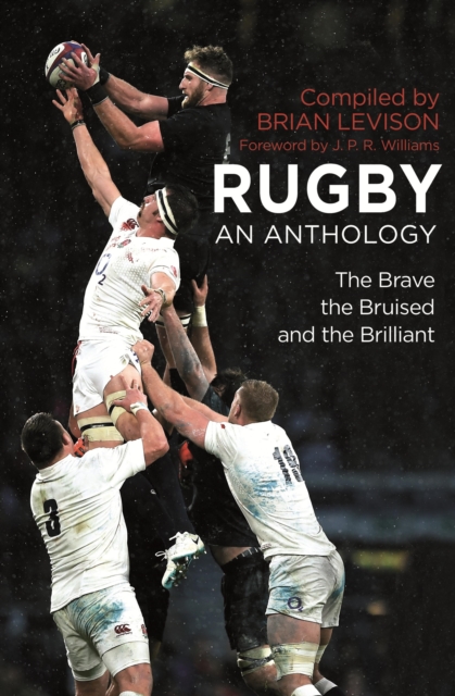 Rugby: An Anthology : The Brave, the Bruised and the Brilliant, EPUB eBook