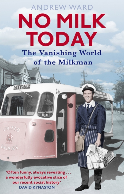 No Milk Today : The Vanishing World of the Milkman, Paperback / softback Book