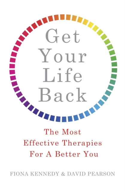 Get Your Life Back : The Most Effective Therapies For A Better You, Paperback / softback Book