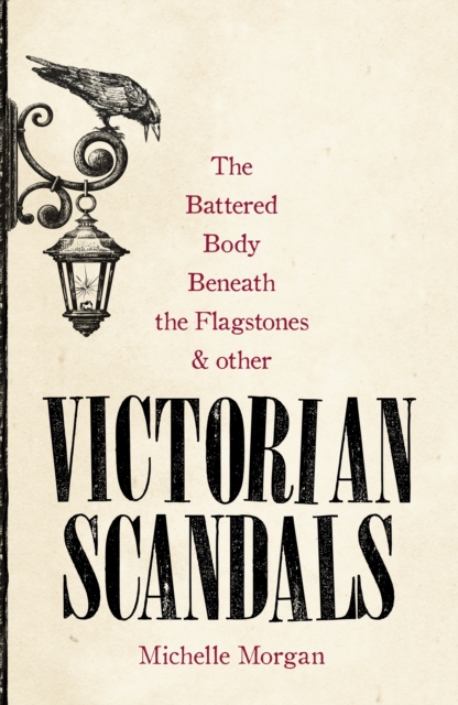 The Battered Body Beneath the Flagstones, and Other Victorian Scandals, EPUB eBook