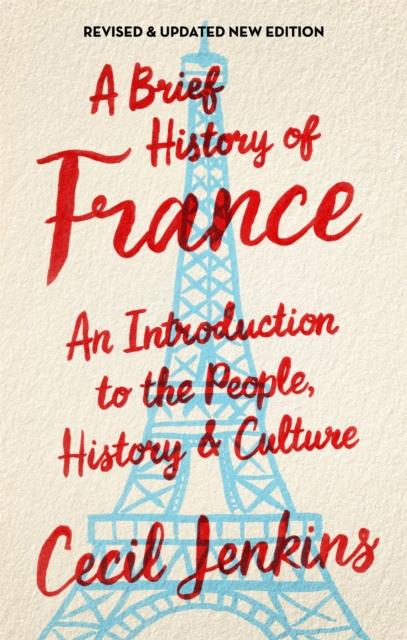 A Brief History of France, Revised and Updated, Paperback / softback Book