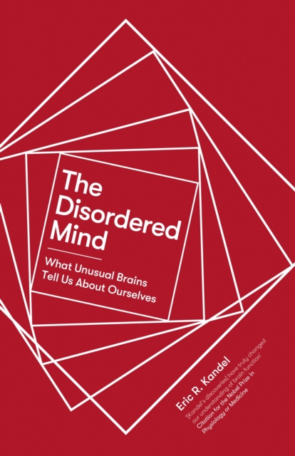 The Disordered Mind : What Unusual Brains Tell Us About Ourselves, EPUB eBook