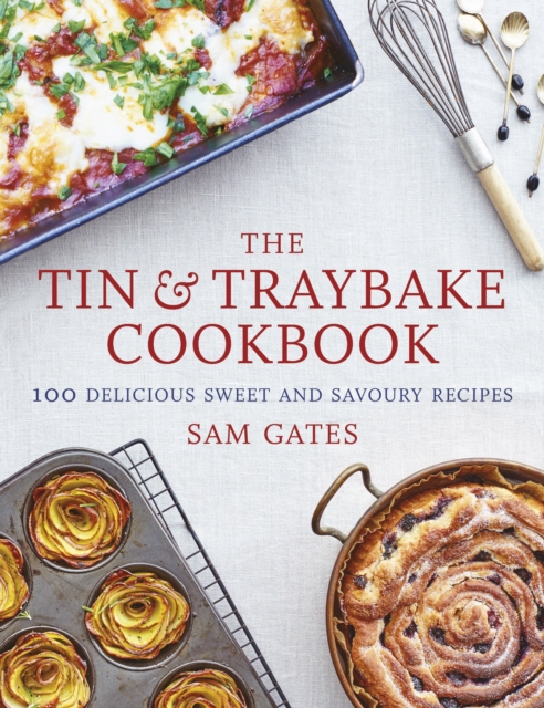 The Tin & Traybake Cookbook : 100 delicious sweet and savoury recipes, EPUB eBook