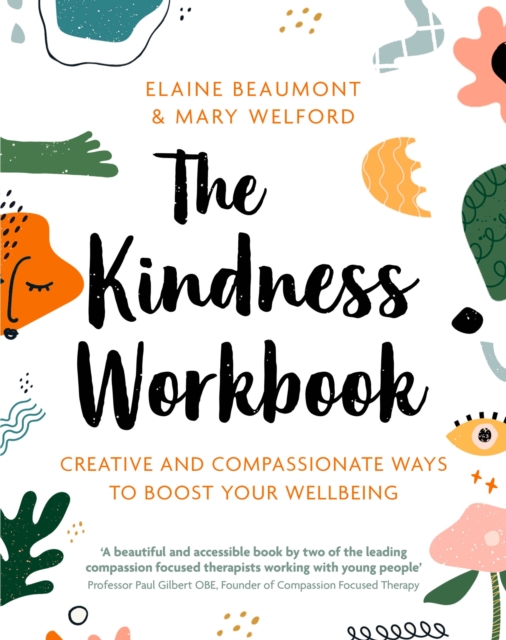 The Kindness Workbook : Creative and Compassionate Ways to Boost Your Wellbeing, EPUB eBook