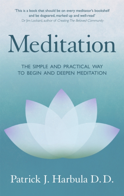 Meditation : The Simple and Practical Way to Begin and Deepen Meditation, Paperback / softback Book