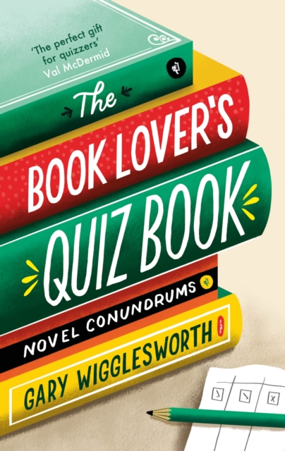 The Book Lover's Quiz Book : Novel Conundrums, EPUB eBook