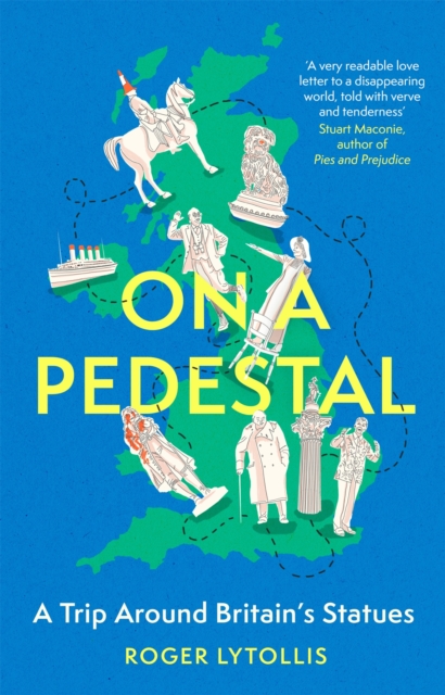 On a Pedestal : A Trip around Britain's Statues, Paperback / softback Book