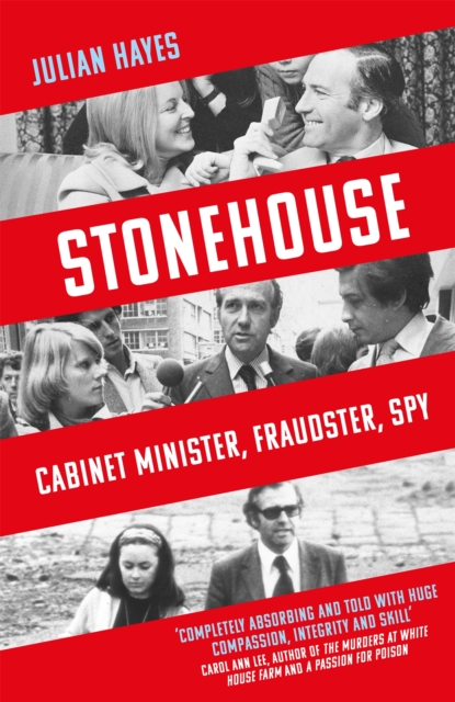 Stonehouse : Cabinet Minister, Fraudster, Spy, Hardback Book