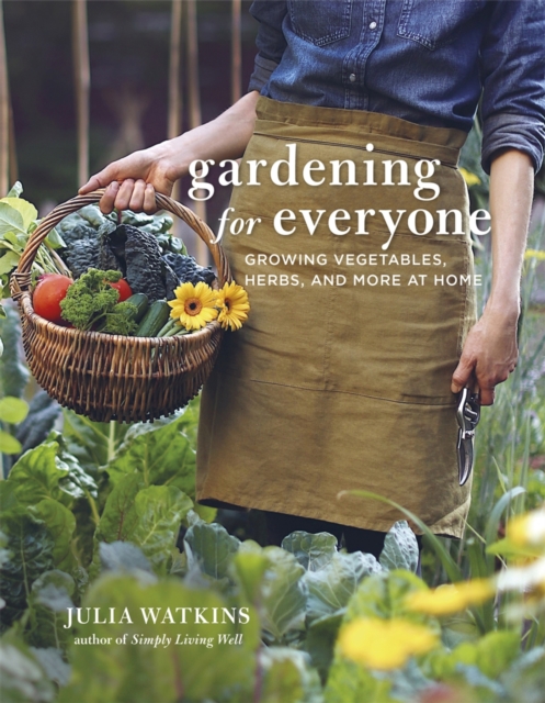 Gardening for Everyone : Growing Vegetables, Herbs and More at Home, EPUB eBook