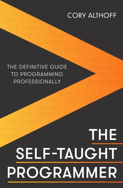The Self-taught Programmer : The Definitive Guide to Programming Professionally, EPUB eBook
