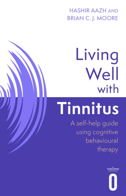 Living Well with Tinnitus : A self-help guide using cognitive behavioural therapy, EPUB eBook