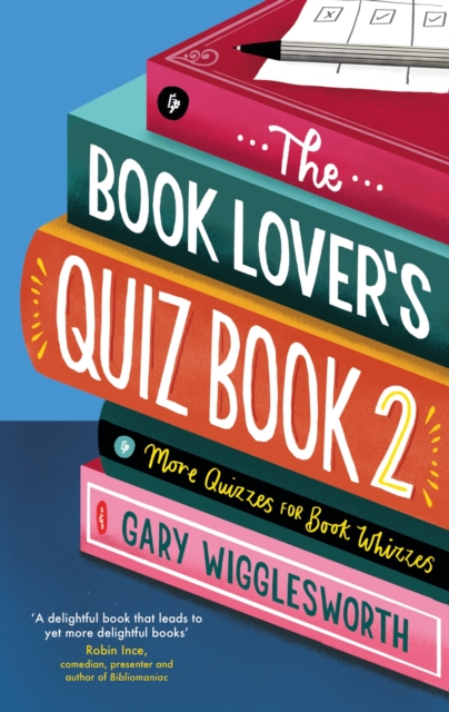 The Book Lover's Quiz Book 2 : More Quizzes for Book Whizzes, EPUB eBook