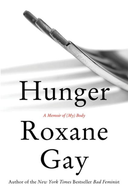 Hunger : A Memoir of (My) Body, Paperback / softback Book