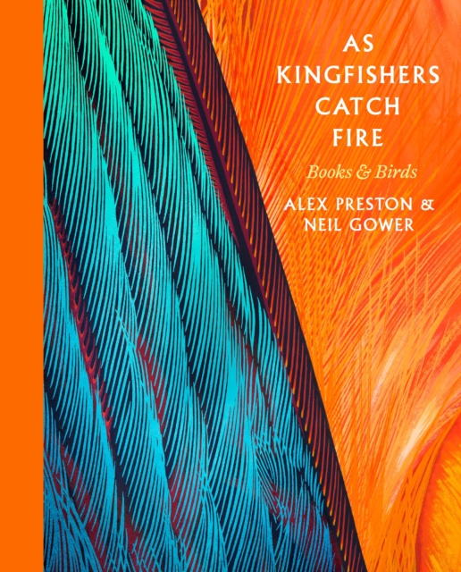 As Kingfishers Catch Fire : Birds & Books, EPUB eBook