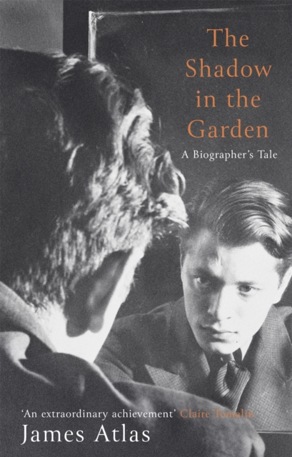 The Shadow in the Garden : A Biographer's Tale, Hardback Book