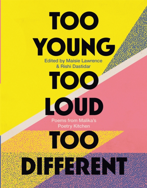 Too Young, Too Loud, Too Different : Poems from Malika's Poetry Kitchen, Paperback / softback Book