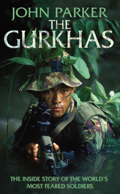 The Gurkhas : An updated in-depth investigation into the history and mystique of the Gurkha regiments, EPUB eBook