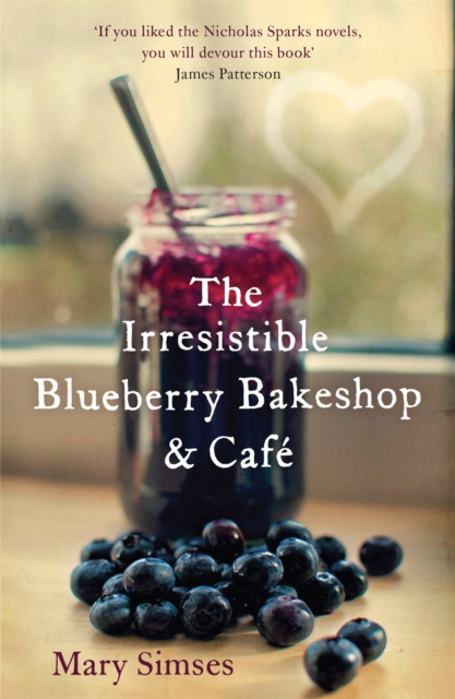 The Irresistible Blueberry Bakeshop and Cafe : A cosy small-town romance with sizzling chemistry and all the feels, Paperback / softback Book