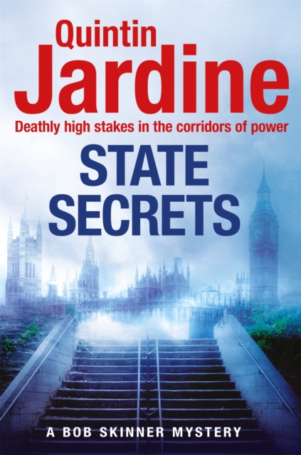 State Secrets (Bob Skinner series, Book 28) : A terrible act in the heart of Westminster. A tough-talking cop faces his most challenging investigation..., EPUB eBook