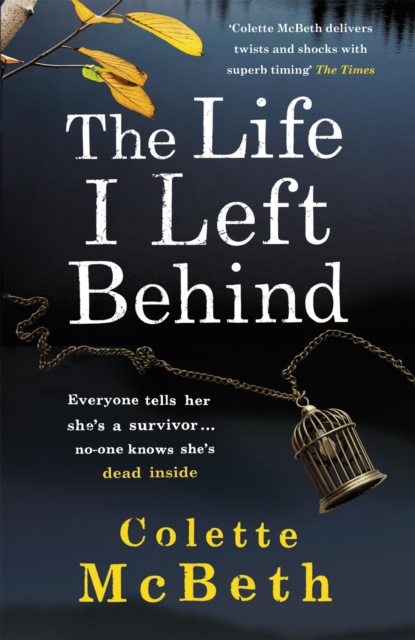 The Life I Left Behind : A must-read taut and twisty psychological thriller, Paperback / softback Book