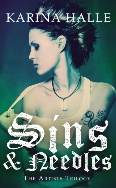 Sins & Needles (The Artists Trilogy 1), Paperback / softback Book