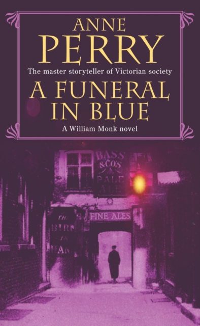 A Funeral in Blue (William Monk Mystery, Book 12) : Betrayal and murder from the dark streets of Victorian London, EPUB eBook