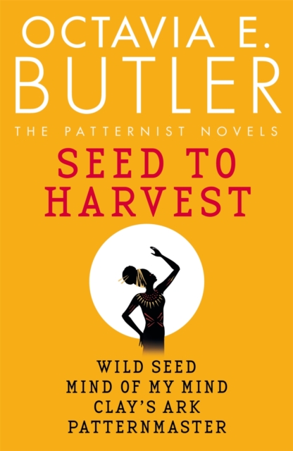 Seed to Harvest : the complete Patternist series from the New York Times bestselling author, EPUB eBook