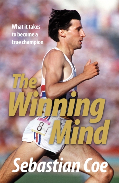 The Winning Mind : What it takes to become a true champion, EPUB eBook