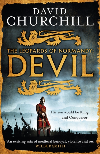 Devil (Leopards of Normandy 1) : A vivid historical blockbuster of power, intrigue and action, Paperback / softback Book