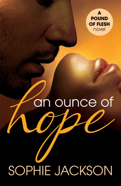 An Ounce of Hope: A Pound of Flesh Book 2 : A powerful, addictive love story, Paperback / softback Book