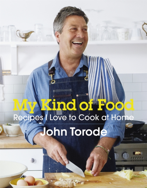 My Kind of Food : Recipes I Love to Cook at Home, Hardback Book
