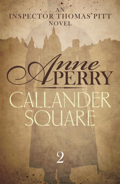 Callander Square (Thomas Pitt Mystery, Book 2) : A gripping Victorian mystery of secrets and murder, EPUB eBook