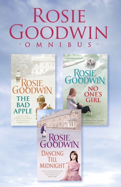 Rosie Goodwin Omnibus: The Bad Apple, No One's Girl, Dancing Till Midnight, EPUB eBook