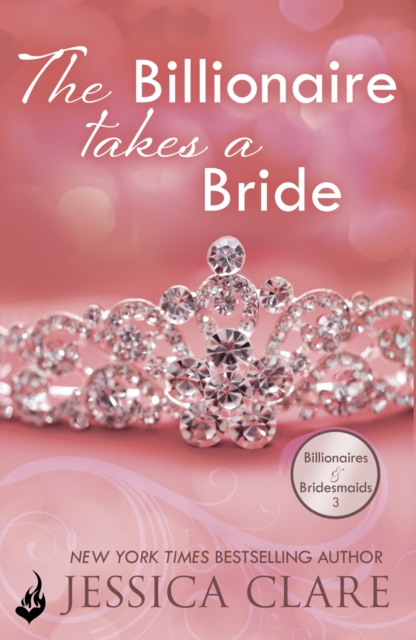 The Billionaire Takes A Bride: Billionaires And Bridesmaids 3, EPUB eBook