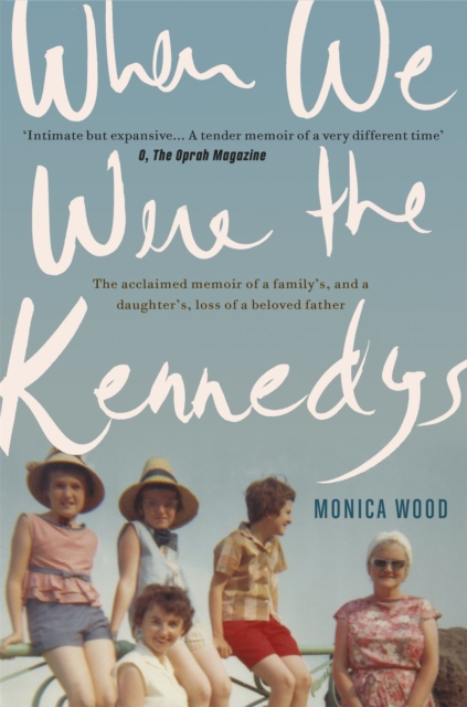When We Were the Kennedys : A moving family memoir of love, loss and strength, EPUB eBook