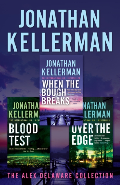 Jonathan Kellerman's Alex Delaware Collection : Three explosive psychological thrillers, EPUB eBook