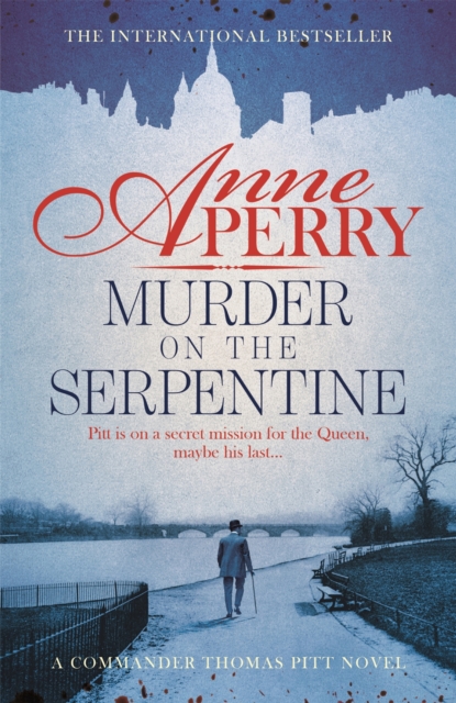 Murder on the Serpentine (Thomas Pitt Mystery, Book 32) : A royal murder mystery from the streets of Victorian London, EPUB eBook