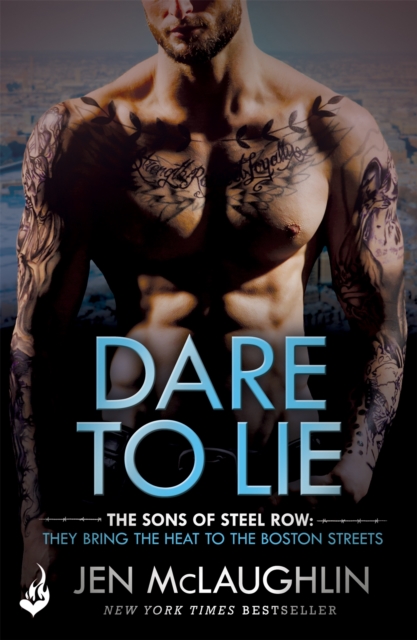 Dare To Lie: The Sons of Steel Row 3 : The stakes are dangerously high...and the passion is seriously intense, Paperback / softback Book