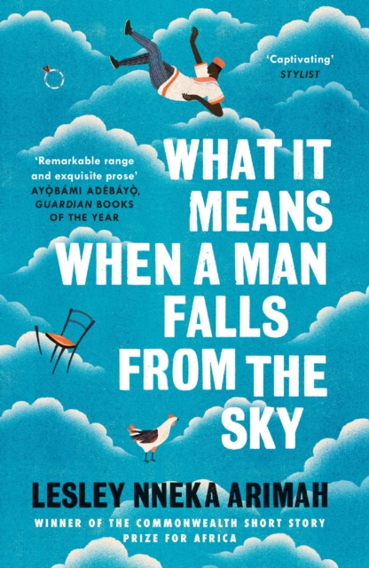 What It Means When A Man Falls From The Sky : From the Winner of the Caine Prize for African Writing 2019, EPUB eBook
