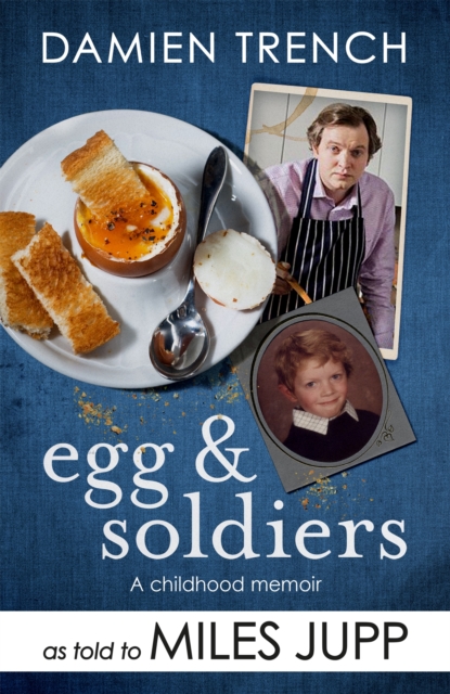 Egg and Soldiers : A Childhood Memoir (with postcards from the present) by Damien Trench, Paperback / softback Book
