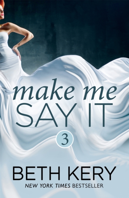 Make Me Say It (Make Me: Part Three), EPUB eBook
